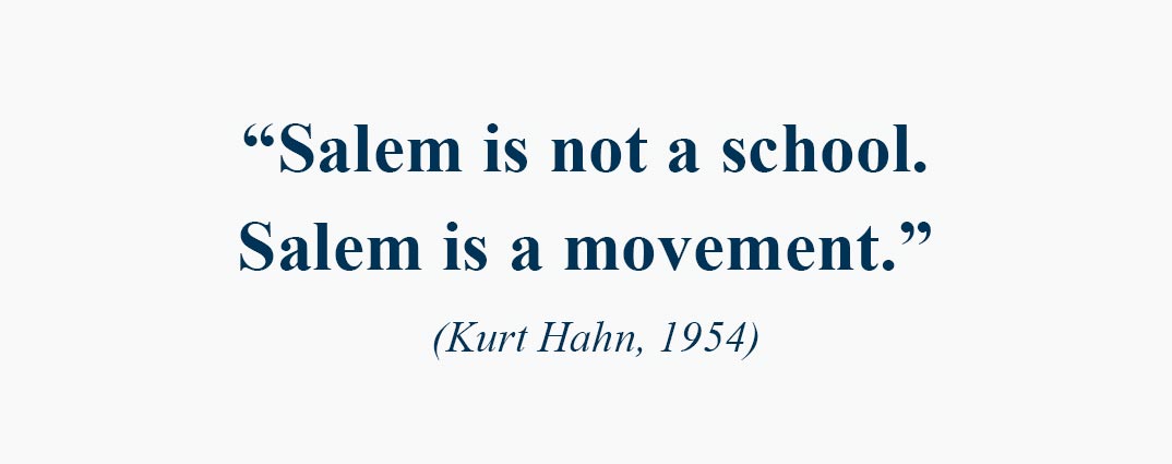 Zitat: Salem is not a school. Salem is a movement. (Kurt Hahn)